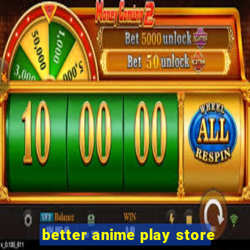 better anime play store